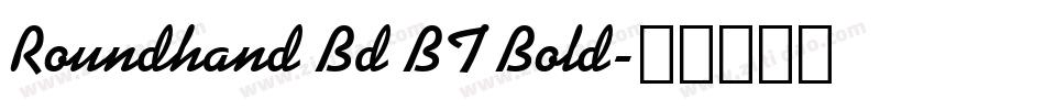 Roundhand Bd BT Bold字体转换